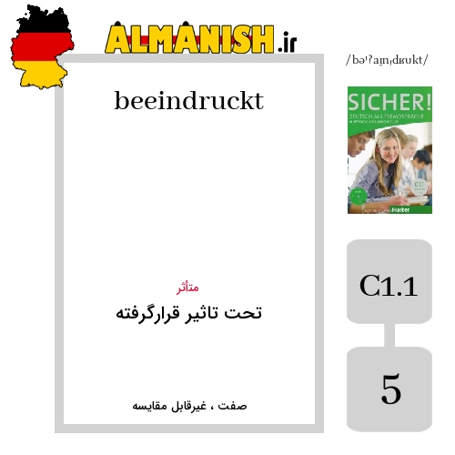 beeindruckt به فارسی تحت تاثیر قرارگرفته به آلمانی