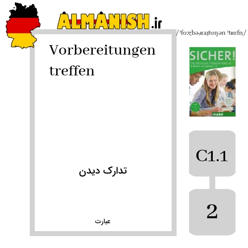 Vorbereitungen treffen به فارسی تدارک دیدن به آلمانی